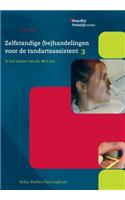 Zelfstandige (Be)Handelingen Voor de Tandartsassistent, Deel 3