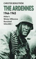 The Ardennes 1944-1945 Volume I