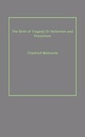 Birth Of Tragedy Or Hellenism And Pessimism