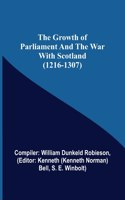 Growth of Parliament and the War with Scotland (1216-1307)