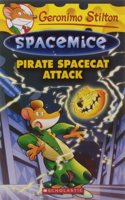 Pirate Spacecat Attack (Geronimo Stilton Spacemice#10) Geronimo Stilton Geronimo Stilton