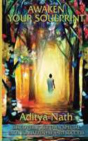 AWAKEN YOUR SOULPRINT: Discover your own special path to happiness and success