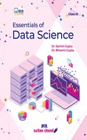 Essentials Of Data Science: Textbook For Cbse Class 9 (2023-24 Examination)