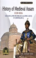HISTORY OF MEDIEVAL ASSAM 1228-1826 : A TEXT BOOK FOR B.A. 1ST SEMESTER GENERIC ELECTIVE COURSE UNDER DIBRUGARH UNIVERSITY. AND B.A. 5TH SEMESTER HONOURS UNDER GAUHATI UNIVERSITY AS PER CBCS SYLLABUS . G.E.I.(DIBRUGARH UNIVERSITY) HIS-HE-5026 (GAUH