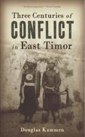 Three Centuries of Conflict in East Timor