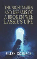 The Nightmares and Dreams of a Broken Wee Lassie's Life
