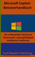 Microsoft Copilot-Benutzerhandbuch: Ein umfassendes Tutorial zur Nutzung der Leistungsfähigkeit erweiterter Funktionen
