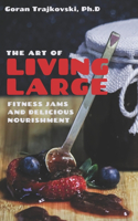 Art of Living Large