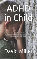 ADHD in Child: Raising an Explosive Child. The Positive Parental Approach to Empowering Children with ADHD. Emotional Control Strategies for Being Able to Recogniz