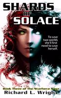 Shards of Solace: Book 3 of The Starforce Saga(3 The Starforce Saga)