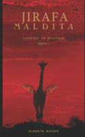 Jirafa Maldita: Cuentos de Misterio(1 Jirafa Maldita - Cuentos de Misterio)