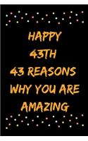 Happy 43th 43 Reasons Why You Are Amazing