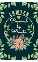 Lawyer Powered By Plants Journal Notebook: 6 X 9, 6mm Spacing Lined Journal Nursing Planting Hobby Design Cover, Cool Lawyer Writing Notes for Law Students and Career Oriented Attorney Women,