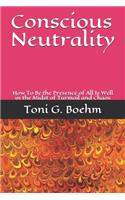 Conscious Neutrality