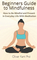 Beginners Guide to Mindfulness