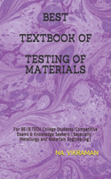 Best Textbook of Testing of Materials: For BE/B.TECH College Students/Competitive Exams & Knowledge Seekers (Especially - Metallurgy and Materials Engineering)