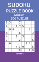 Sudoku Puzzle Book Medium: 300 Puzzles Volume 5