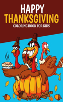 Happy Thanksgiving Coloring Book For Kids: Fall Harvest Coloring Book Perfect Christmas & Dover Holiday Gift For Children & Toddlers