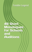 49 Short Monologues for Schools and Auditions