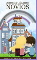 Como si Fuéramos Novios
