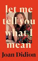 Let Me Tell You What I Mean: A new collection of essays
