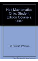 Holt Mathematics Ohio: Student Edition Course 2 2007