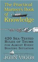 The Practical Mariner's Book of Knowledge: 420 Sea-Tested Rules of Thumb for Almost Every Boating Situation