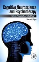Cognitive Neuroscience and Psychotherapy: Network Principles for a Unified Theory