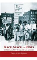 Race, Space, and Riots in Chicago, New York, and Los Angeles