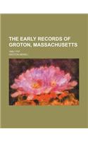 The Early Records of Groton, Massachusetts; 1662-1707