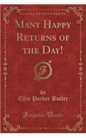 Many Happy Returns of the Day! (Classic Reprint)