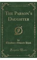 The Parson's Daughter, Vol. 1 of 2 (Classic Reprint)