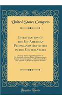 Investigation of the Un-American Propaganda Activities in the United States: Hearings Before a Special Committee on Un-American Activities, House of Representatives, Seventy-Seventh Congress, First Session on H. Res. 282; Appendix VI, Report on Jap: Hearings Before a Special Committee on Un-American Activities, House of Representatives, Seventy-Seventh Congress, First Session on H. Res. 282; App