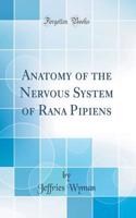 Anatomy of the Nervous System of Rana Pipiens (Classic Reprint)