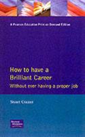 How to Have A Brilliant Career Without Ever Having A Proper Job: An Active Guide to Self-Employment