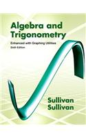 Algebra and Trigonometry Enhanced with Graphing Utilities with MyMathLab Access: Enhanced With Graphing Utilities
