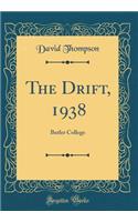 The Drift, 1938: Butler College (Classic Reprint): Butler College (Classic Reprint)