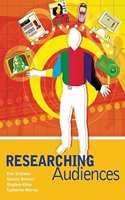 Researching Audiences: A Practical Guide to Methods in Media Audience Analysis (Arnold Publication)