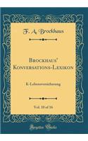 Brockhaus' Konversations-Lexikon, Vol. 10 of 16: K-Lebensversicherung (Classic Reprint)