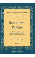 Sessional Papers, Vol. 63: Part IV., Second Session of the Eighteenth Legislature of the Province of Ontario, Session 1931 (Classic Reprint)