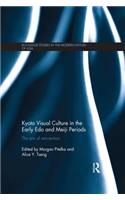 Kyoto Visual Culture in the Early Edo and Meiji Periods