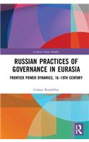 Russian Practices of Governance in Eurasia