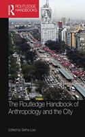 Routledge Handbook of Anthropology and the City