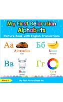 My First Belarusian Alphabets Picture Book with English Translations: Bilingual Early Learning & Easy Teaching Belarusian Books for Kids(1 Teach & Learn Basic Belarusian Words for Children)