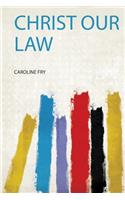 Christ Our Law