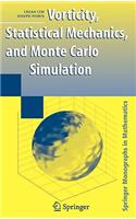 Vorticity, Statistical Mechanics, and Monte Carlo Simulation: (Springer Monographs in Mathematics)