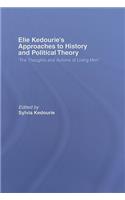 Elie Kedourie's Approaches to History and Political Theory