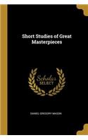 Short Studies of Great Masterpieces