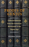 Proofs of Genius: Collected Editions from the American Revolution to the Digital Age