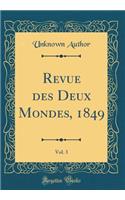Revue des Deux Mondes, 1849, Vol. 3 (Classic Reprint)